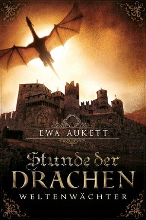 [Stunde der Drachen 04] • Weltenwächter